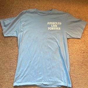 Assholes Live Forever t shirt